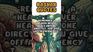 The True Role of Healers | Bashar Quotes