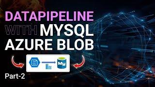 Big Data Project | Part 2| Data pipeline With MySQL AzureBlob