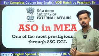 ASO in MEA: Post Details, Salary, Promotion,Lifestyle, Foreign Posting, Power, and SSC CGL 2025.