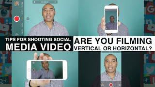 Tips For Shooting Social Media Video | Are You Filming Vertical Or Horizontal?