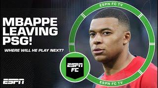 Kylian Mbappe announces he’s leaving PSG  Where will he play next?! | ESPN FC