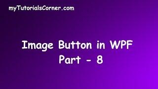 Image Button Control in Windows Presentation Foundation - WPF -  Part -  8