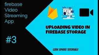 Upload video in Firebase storage | firebase video streaming app