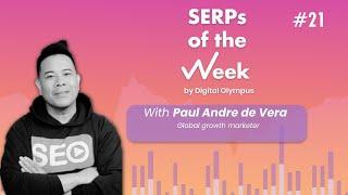 SERPs of the Week Special Episode #21 feat. Paul Andre de Vera