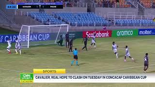 Cavalier, Real Hope To Clash On Tuesday In CONCACAF Caribbean Cup | @CVMTVNews