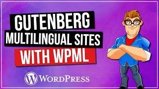 Multilingual WordPress Websites with Gutenberg & WPML