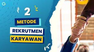 Metode dalam Proses Rekrutmen Karyawan