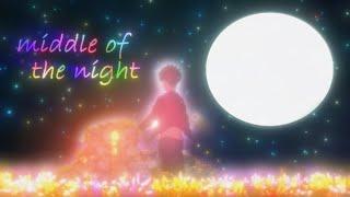 In The Middle Of The Night AMV / EDIT