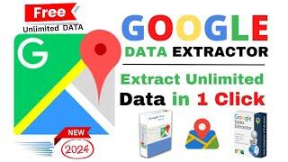 LATEST GOOGLE MAP DATA EXTRACTOR 2024 | google map data extractor extension | google maps scraper