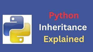 Python Inheritance Explained: Parent & Child Classes Made Simple!