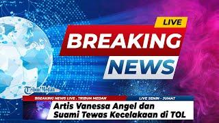 BREAKING NEWS | Artis Vanessa Angel Dan Suami Tewas Kecelakaan di Tol