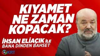 Kıyamet Ne Zaman Kopacak? | İhsan Eliaçık Bana Dinden Bahset KRT TV'de