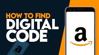 How To Find Digital Code On Amazon (FAST!)