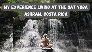 My experience living at the Sat Yoga Ashram in Costa Rica for a month