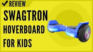 Swagtron Swagboard Twist Self Balancing Hoverboard for Kids Review