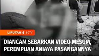 Perempuan Aniaya Pasangan Karena Menolak Hubungan Seksual Ditangkap Polisi | Liputan 6