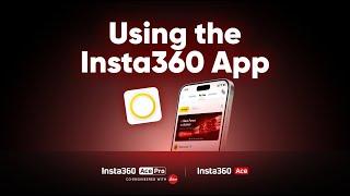 Insta360 Ace Pro & Ace - How to Use the Insta360 App