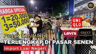 Thrifting Malam Terbesar Jakarta Ada di Pasar Senen. Terlengkap, Murah, dan Branded