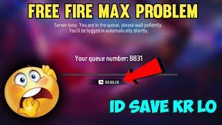 Server Busy You are in the queue please wait patiently | Free fire max today problem