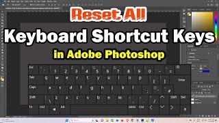 How to Reset All Keyboard Shortcut Keys in Adobe Photoshop