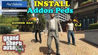 How To Install Addon Peds In GTA 5 | Install Slender Man In GTA 5 | Install CJ In GTA 5 | GTA 5 MODS