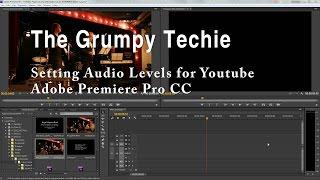 Setting your Audio Levels for YouTube in Adobe Premiere Pro CC