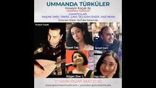 Hüseyin Koçak " UMMANDA TÜRKÜLER " İsmail Çam - Müjgan Eker - Naz Akan - Başak Sarı