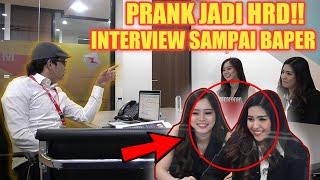 PRANK JADI HRD!! INTERVIEW DUA CALON KARYAWAN CANTIK & LUCU SAMPAI BAPER