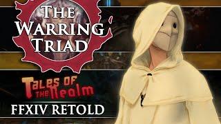 The Warring Triad - The Complete Story (Final Fantasy XIV)