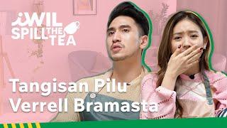 TANGISAN PILU VERRELL BRAMASTA | iWil Spill The Tea