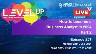 Episode 257 – Level Up your Career – How to become a Business Analyst in 2024 Part 2