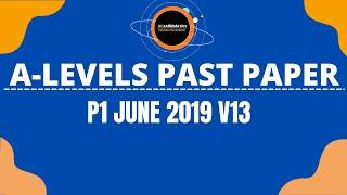 A LEVELS PAST PAPER MATHEMATICS 9709 P1 JUNE 2019 V13