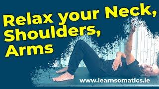 Relax Your Neck, Shoulders and Arms Fast! [No stretching!]