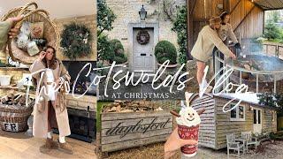 COTSWOLDS VLOG | Christmas girls trip | Daylesford, farm shops, Bourton on the water & tree farms