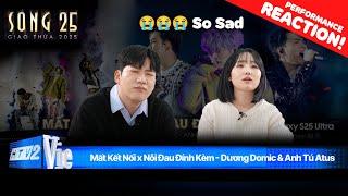 Stage Reaction | [song25] Mất Kết Nối x Nỗi Đau Đính Kèm - Dương Domic & Anh Tú Atus ft. RHYDER