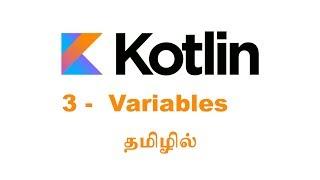 Kotlin Development Tamil Tutorials - 3 - Variables