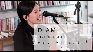Payung Teduh - Diam (Live Session)