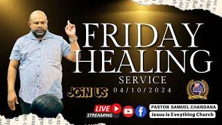 Friday Healing Service | හාස්කම් මෙහෙය | 04/10/2024 | 5:00pm | Pastor Samuel Chandana