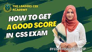 How to get high Marks in CSS Exam | By CSP Ayesha Majid