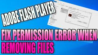 FIX Adobe Flash Player Permission Error When Removing Files