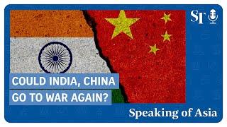 Could India and China go to war again? | Speaking of Asia podcast
