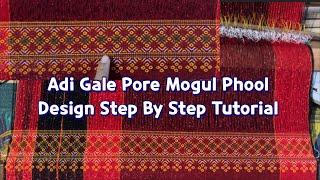 Adi Gale Poreng Mogul Phool Design  Tutorial part1| Adi Traditional Gale | Arunachal Pradesh