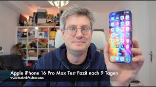 Apple iPhone 16 Pro Max Test Fazit nach 9 Tagen