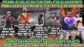 PRANK ACAK ACAK TIMCODE PAKAI AKUN BOT DIHINA SAMA DUO BUCIN & PLAYER OLD S2 AUTO KASIH PAHAM 