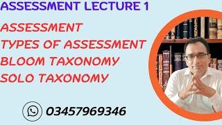 Assessment Lecture 1.  Test Measurement Assessment, Types of Assess, Bloom Taxonomy, Solo taxonomy