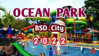 Ocean Park BSD City Tangerang 2022 - Seru Banget
