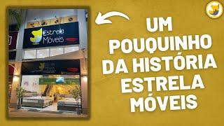 Um pouquinho da história da Estrela Móveis