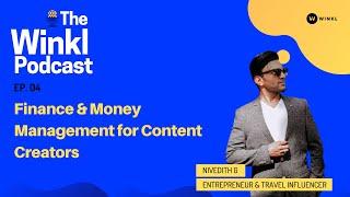 The Winkl Podcast: Ep 4: Finance & Money Management for Content Creators ft. Nivedith G