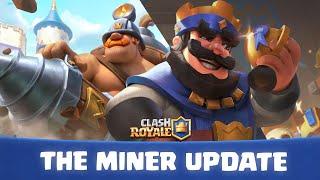 Clash Royale: ️The Miner Update! ️ (Official Launch Trailer)