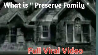 What is Preserve Family Video | Perverse Family Tiktok Viral | preserve family twitter haunted house